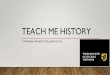 TEACH ME HISTORY - KMK-PAD · 2019-06-25 · Check your pupils' topics suggestions to make sure they fulfill the requirements. Help your pupils with creating their lesson. Videorecord