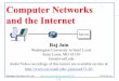 Computer Networks and the Internetjain/cse473-20/ftp/i_1cni.pdfEnterprise/Home Networks: Stub Networks. Privately owned ⇒ Not owned by ISP e.g., WUSTL network: Ethernet and WiFi