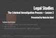 The Criminal Investigation Process – Lesson 2crimeuhsmraziz.weebly.com/uploads/7/6/3/0/76303457/... · • Arrest = critical step in the criminal justice process • The police
