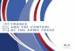 FRANCE AND THE CONTROL - Defense · France practices a responsible export policy guided by strict compliance with its international commitments. As an inse-parable part of our global