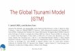 The Global Tsunami Model (GTM)edanya.uma.es/gtm/images/presentations/2017_04_EGU... · GTM’s added values and vision The GTM overall vision and goals are to collaboratively achieve