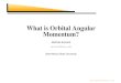 What is Orbital Angular Momentum? · Angular Momentum Operator angular momentum tensor Mµνρ = xµTνρ − xνTµρ ∂ρMµνρ = 0 ֒→ J˜i = 1 2ε ijk R d3rMjk0 conserved