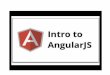 What is AngularJS€¦ · Angular Directives ng-app: directive initializes an AngularJS application. The ng -model directive binds the value of the input field to the application