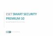 ESET Smart Security Premium€¦ · ESET SMART SECURITY PREMIUM 10 Microsoft Windows 10 / 8.1 / 8 / 7 / Vista. ESET Smart Security Premium – tai „viskas viename“ tipo internetinė