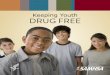 Keeping Youth Drug Free - SAMHSA · 6,300 try alcohol for the first time. 1. The long-term effects of early alcohol and . illicit drug use are even more alarming. Multiple studies