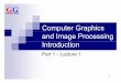 Computer Graphics and Image Processing Introduction · References F.S. Hill. Computer Graphics using OpenGL (2nd or 3rd Edition). Prentice Hall. Nick Efford.Digital Image Processing: