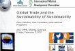 Global Trade and the Sustainability of Sustainability · Global Trade and the Sustainability of Sustainability Kent Swisher, Vice President, International Programs 2017 IPPE, Atlanta,