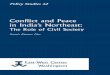 Policy Studies 42 Previous Publications...Policy Studies 42 Conflict and Peace in India’s Northeast: The Role of Civil Society Samir Kumar Das About this Issue This monograph examines