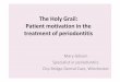 The Holy Grail: Patient motivation in the treatment of ... Gibson - Patient... · Motivational Interviewing (MI) • A person‐centred, goal‐directed method of communication for