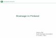 Drainage in Finland · Requirements of controlled drainage and subirrigation • Relatively high natural (before drainage) water table in the field need of subsurface drainage •