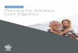 PATIENT SERVICES Planning for Advance Care Together · 2019-06-26 · 4 Goals of advance care planning Advance care planning has two goals. One is to identify the kind of health care