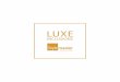 LUXE - HomeZone · COME HOME TO STYLE WITH STYLEMASTER 2012, 2013 & 2014 Winner—HIA Queensland Professional Medium Builder of the Year Queensland’s Most Awarded Builder 2009-2015