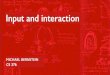 Input and interaction - Stanford University · Recall: Skinput. Recall: Omnitouch. Recall: SenseCam. Input and interaction research! How can the user interact ﬂuidly with the world