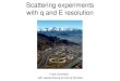 Scattering experiments with q and E resolution€¦ · • Neutron Applications in Earth, Energy and Environmental Sciences • Series: Neutron Scattering Applications and Techniques