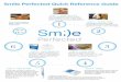 Smile Perfected Quick Reference Guide€¦ · without teeth sensitivity. Get a remarkably brighter, whiter and enhanced Smile in just 20 mintues Noticeably Brighter First: Dicuss
