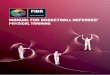 Manual for Basketball Referees’...7 FIBA Referee Department plans training/fitness programmes for referees to prepare and maintain their fitness prior and during the basketball season