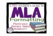Formatting€¦ · Your How-To Guide To Proper MLA Formatting MLA"(Modern"Language"Associa7on)"is"a"formaing"style"used"to"cite"essay" sources"within"the"humani7es"discipline."Using"MLA"style"provides"consistency"of"