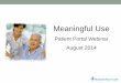 Meaningful Use - Munson Healthcare Webinar...Meaningful Use Patient Portal Webinar August 2014 Physician Offices Attesting 2010: regulations announced, start looking 2011 first EP