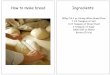 How to make bread - Achieve Together · PDF file 2020-03-25 · How to make bread Ingredients 500g/ 1lb 2 oz Strong White Bread Flour 1 1/4 Teaspoon of Salt 1 1/2 Teaspoon of Bread