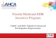 Florida Medicaid EHR Incentive Program...Meaningful Use EPs who have received the Payment Year One incentive for AIU can start their 90 day period for the meaningful use attestation