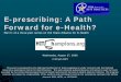 E-prescribing: A Path Forward for e-Health? · 8/27/2008  · E-prescribing means the transmission, using electronic media, of prescription or prescription-related information between