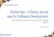 DevSecOps A faster, secure way for Software Development · most important catalyst to your DevSecOps journey •Start small. Small teams gradually come together cohesively •Security