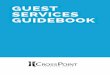 GUEST SERVICES GUIDEBOOK - Amazon S3 · Welcome to Guest Services at CrossPoint Community Church! We are so glad you’re here and have taken this step to serve alongside the rest