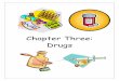 Chapter Three: Drugs - WordPress.com€¦ · Ecstasy at a dance party. Circumstantial When drugs are taken at certain times during the day due to a routine that has developed. The