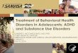 Treatment of Behavioral Health Disorders in Adolescents ...cmhacy.org/.../2014/...and-Substance-Use-Disorder.pdf · interventions from a menu of evidence-based options; behavioral