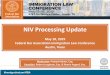 NIV Processing Update - Federal Bar Association · • Heightened scrutiny of visa applicants at U.S. Department of State (DOS) consular posts, including more delays (Administrative