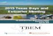2015 Texas Bays and Estuaries Meeting...Marine Science Institute, Port Aransas, Texas. 8:45 AM - Welcome and Opening Remarks- Dr. Robert Dickey, Director, The University of Texas at
