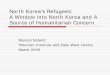 Presentation: North Korea's Refugees: A Window into North ... · North Korea presents national security and broader human security challenges Refugees of interest for two reasons