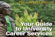 Your Guide to University Career Services · Resume Clinic Career Fair March: Education Recruitment Day April: Industry Week: Health and Science Health and Science Career Fair Industry