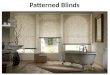 Patterned blinds