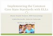 Implementing the Common Core State Standards with ELLs€¦ · Diane Staehr Fenner , DSF Consulting . Lydia Breiseth, Colorín Colorado . RITELL: May 4, 2013 . Implementing the Common