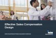 Effective Sales Compensation Designwesternplastics.org/wp-content/.../07/...WPA-Sales.pdf · • Certified Global Professional in Human Resources • Master Human Capital Strategist
