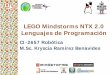 LEGO Mindstorms NTX 2.0 Lenguajes de Programación€¦ · El Software del NXT es un lenguaje visual fácil de usar. Sin embargo, hay cosas que se vuelven muy complicadas de programar