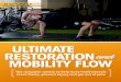 Ultimate RestoRation moBilitY FloWThe complete system to help Busy Professionals move freely, prevent injury and get out of pain Ultimate ... it very easy to move less and burn less