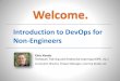Welcome. [techtowntraining.com]techtowntraining.com/system/files/archived-webinars/DevOps Intro-v2.pdfWelcome. Introduction to DevOps for Non-Engineers Chris Knotts Techtown Training