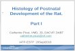 Histology of Postnatal Development of the Rat. Part I · 2018-05-22 · Histology of Postnatal Development of the Rat. Part I Catherine Picut, VMD, JD, DACVP, DABT catherine.picut@crl.com