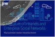 The Future of Intranets and Enterprise Social Networks · 2020-04-03 · vision, seeing the intranet as a broadcast channel, and a place employees could visit to consume information