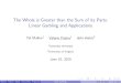 The Whole is Greater than the Sum of its Parts: Linear ...The Whole is Greater than the Sum of its Parts: Linear Garbling and Applications Tal Malkin1 Valerio Pastro1 abhi shelat2