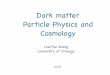 Dark matter Particle Physics and Cosmologytheory.uchicago.edu/.../dark-matter-472/cdm_intro.pdf · 2016-06-22 · CMB, Supernova distances and Baryon acoustic oscillation all agree