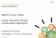 IBM X-Force 2012 Cyber Security Threat Landscape Highlights€¦ · 1© 2012 IBM Corporation IBM X-Force® 2012 Cyber Security Threat Landscape Highlights ... development team is
