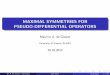 MAXIMAL SYMMETRIES FOR PSEUDO-DIFFERENTIAL OPERATORS · 2012-10-15 · MAXIMAL SYMMETRIES FOR PSEUDO-DIFFERENTIAL OPERATORS Maurice A. de Gosson University of Vienna- NuHAG 15.10.2012
