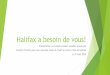 Halifax a besoin de vous! · 2016-03-06 · Le Comité d’action: Parents bénévoles, connectés à la communauté, prêts à vous appuyer Nous sommes parents d’élèves du CSAP