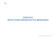 ITEM #151 INFECTIONS BRONCHO-PULMONAIREScep.splf.fr/.../05/...151_INFECTIONS_RESPIRATOIRES.pdf · des voies respiratoire hautes- auscultation normale ou râles bronchiques diffus-