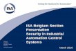ISA Belgium Section Presentation Security in …public cloud • Connected devices & machines • Physics-based data science & predictions • Industrial community cloud • Connected