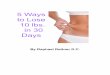 5 ways to lose 10 pounds in 30 days*pagesadvancedweightlossandwellness.com/wp-content/uploads/5...underlying structural, hormonal, emotional and nutritional causes of their stubborn