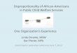 Disproportionality of African-Americans in Public Child ... · Family to Family A child's safety is paramount Children belong in families Families need strong communities Public child